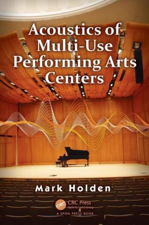 Acoustics of Multi-Use Performing Arts Centers