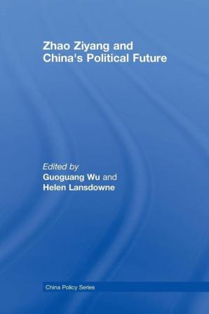 Zhao Ziyang and China's Political Future