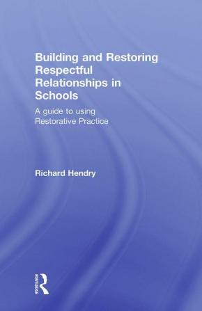 Building and Restoring Respectful Relationships in Schools