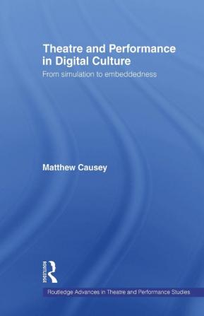 Theatre and Performance in Digital Culture