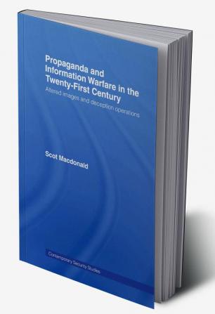 Propaganda and Information Warfare in the Twenty-First Century