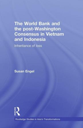 World Bank and the post-Washington Consensus in Vietnam and Indonesia