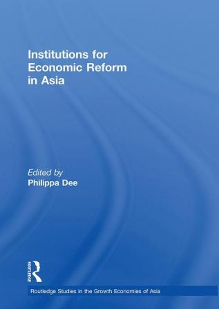 Institutions for Economic Reform in Asia