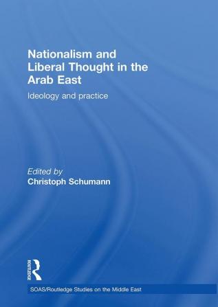 Nationalism and Liberal Thought in the Arab East