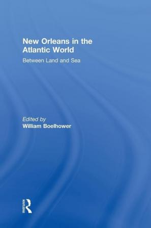 New Orleans in the Atlantic World