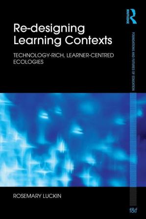 Re-Designing Learning Contexts