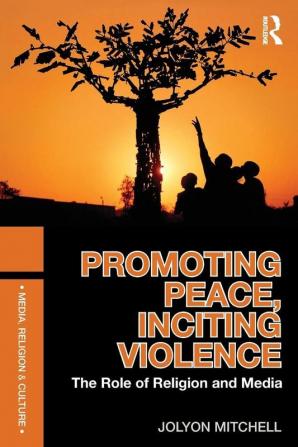 Promoting Peace Inciting Violence