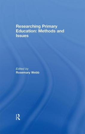 Researching Primary Education: Methods and Issues