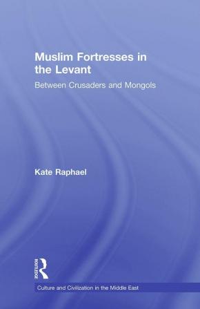 Muslim Fortresses in the Levant