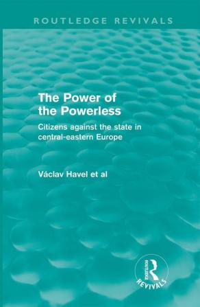 Power of the Powerless (Routledge Revivals)