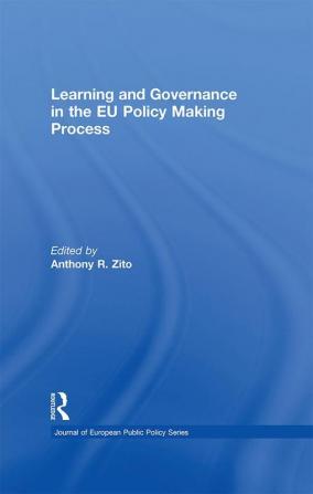 Learning and Governance in the EU Policy Making Process