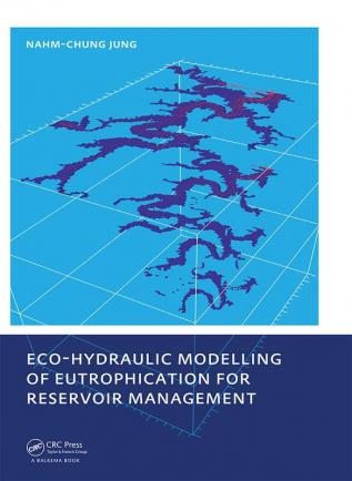 Eco-hydraulic Modelling of Eutrophication for Reservoir Management