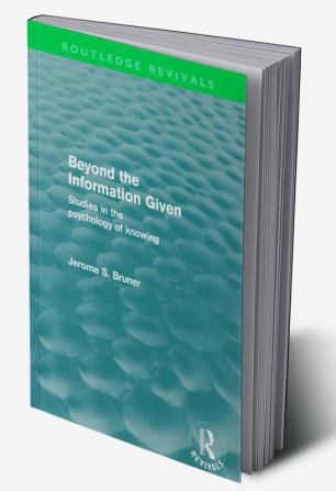 Beyond the Information Given (Routledge Revivals)