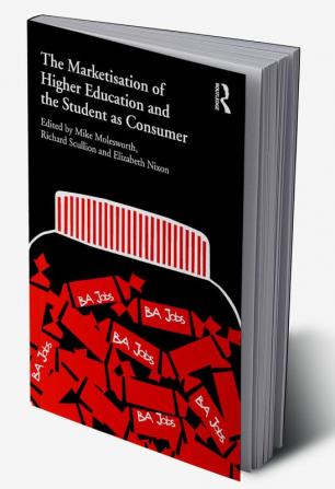 Marketisation of Higher Education and the Student as Consumer