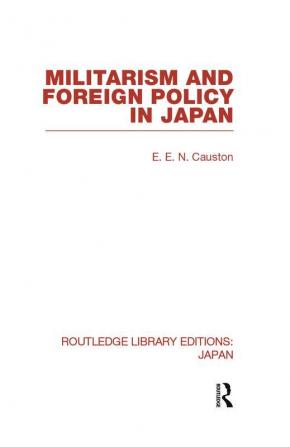 Militarism and Foreign Policy in Japan