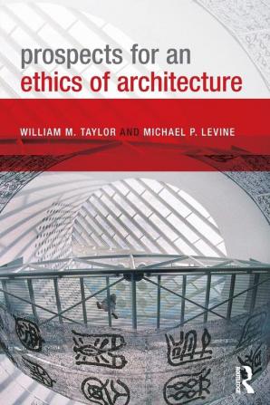 Prospects for an Ethics of Architecture