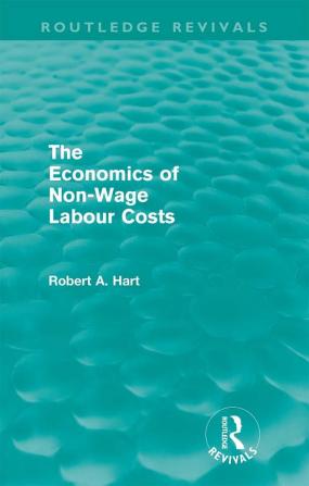 Economics of Non-Wage Labour Costs (Routledge Revivals)