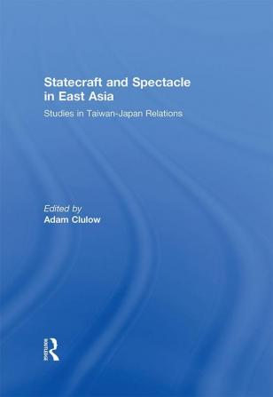 Statecraft and Spectacle in East Asia