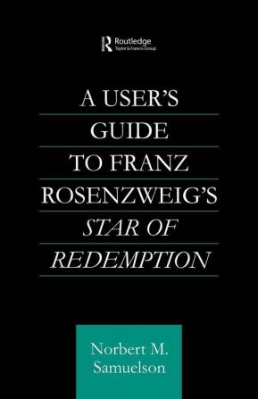 User's Guide to Franz Rosenzweig's Star of Redemption