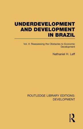 Underdevelopment and Development in Brazil: Volume II