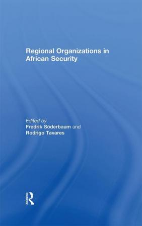 Regional Organizations in African Security