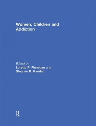 Women Children and Addiction