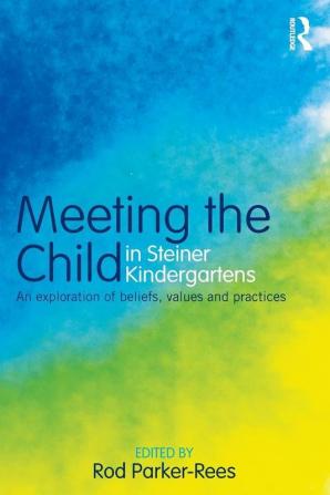 Meeting the Child in Steiner Kindergartens