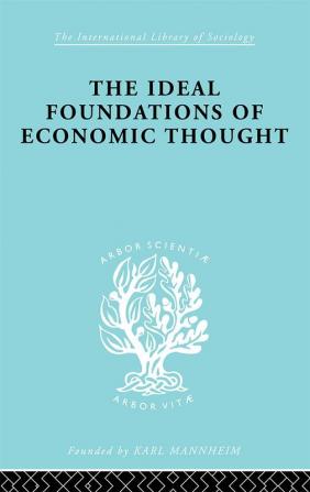 Ideal Foundations of Economic Thought