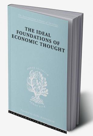 Ideal Foundations of Economic Thought