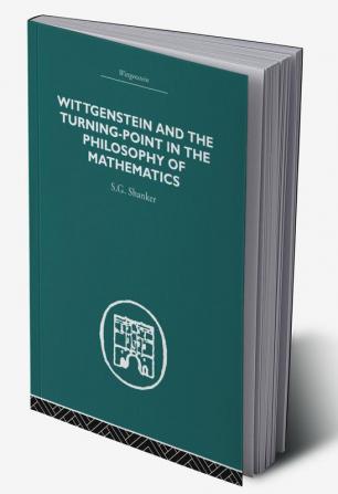 Wittgenstein and the Turning Point in the Philosophy of Mathematics