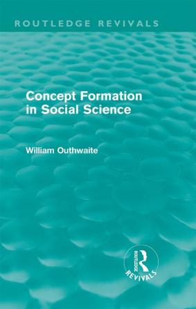 Concept Formation in Social Science (Routledge Revivals)