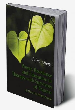 Power Resistance and Liberation in Therapy with Survivors of Trauma