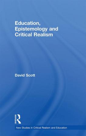 Education Epistemology and Critical Realism