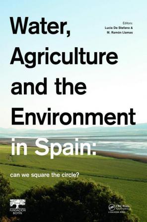 Water Agriculture and the Environment in Spain: can we square the circle?