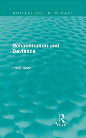 Rehabilitation and Deviance (Routledge Revivals)