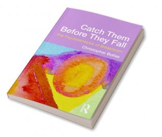 Catch Them Before They Fall: The Psychoanalysis of Breakdown