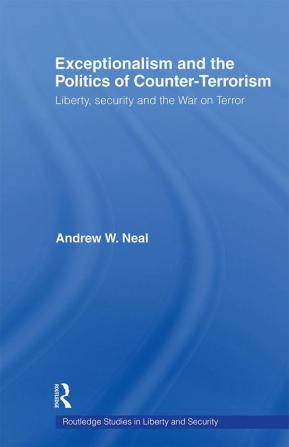 Exceptionalism and the Politics of Counter-Terrorism