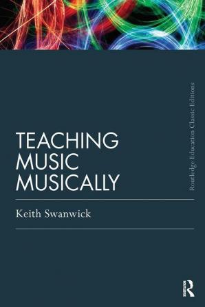 Teaching Music Musically (Classic Edition)