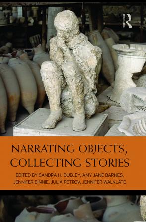 Narrating Objects Collecting Stories