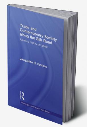 Trade and Contemporary Society along the Silk Road