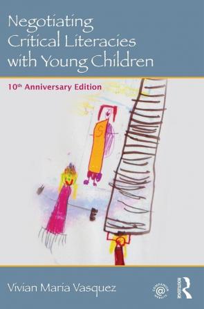 NEGOTIATING CRITICAL LITERACIES WITH YOUNG CHILDREN