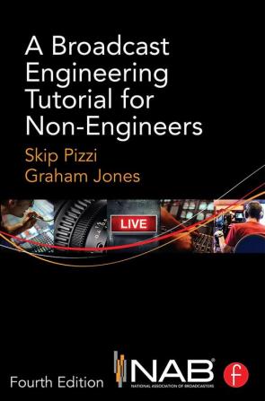 Broadcast Engineering Tutorial for Non-Engineers