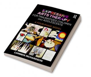 Expressive Arts Therapy for Traumatized Children and Adolescents