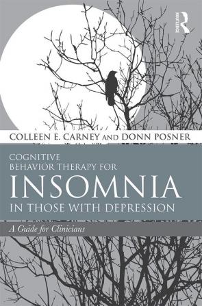 Cognitive Behavior Therapy for Insomnia in Those with Depression