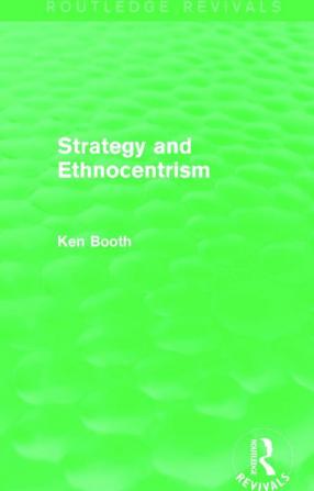 Strategy and Ethnocentrism (Routledge Revivals)