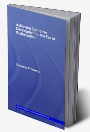 Achieving Economic Development in the Era of Globalization