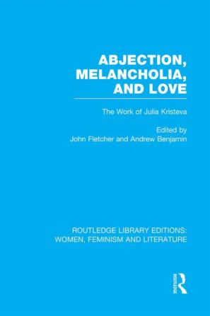 Abjection Melancholia and Love