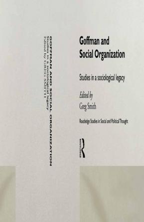 Goffman and Social Organization