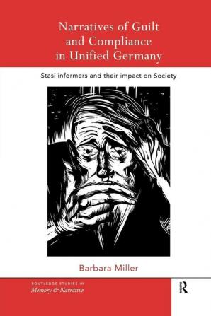 Narratives of Guilt and Compliance in Unified Germany