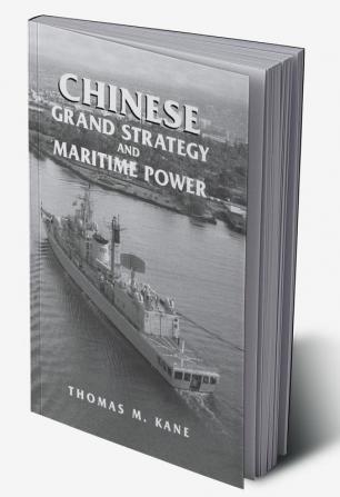 Chinese Grand Strategy and Maritime Power